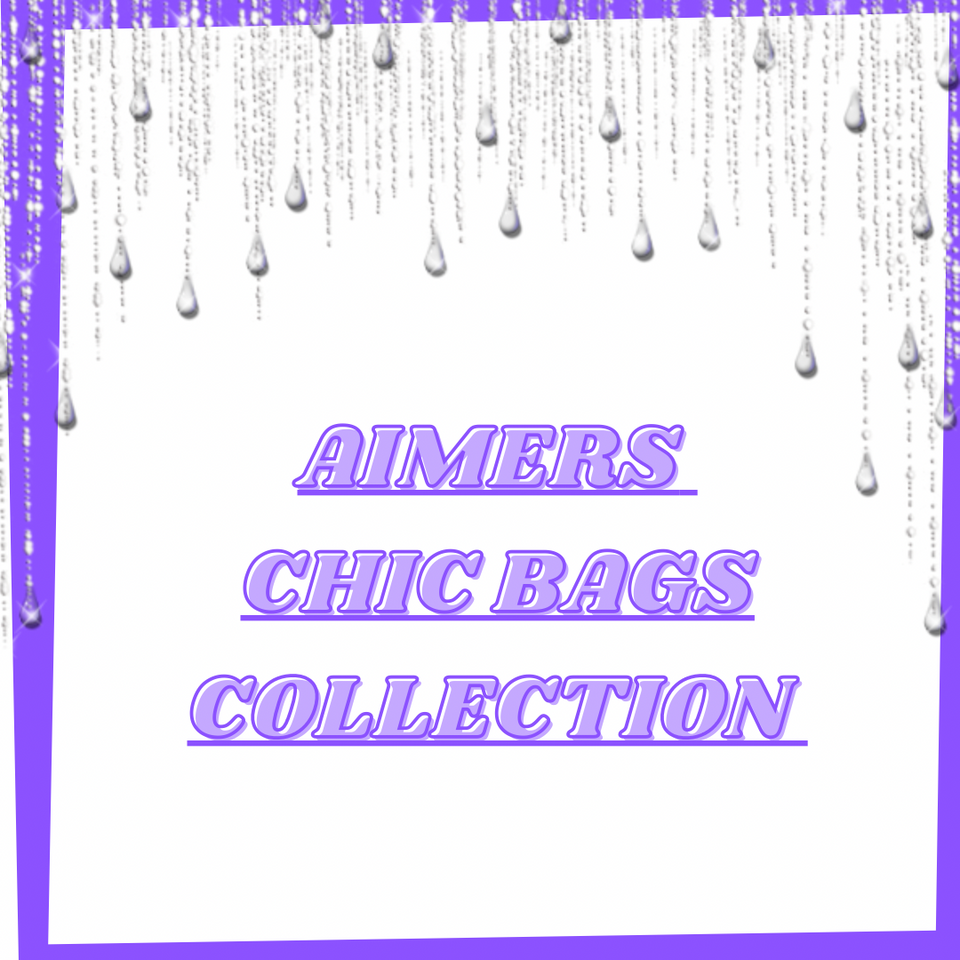AIMER’S CHIC BAG COLLECTION